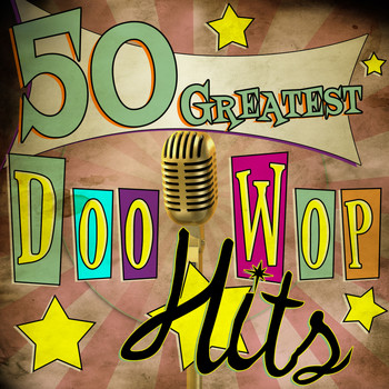 Various Artists - 50 Greatest Doo Wop Hits
