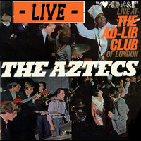 The Aztecs - Live at the Ad-Lib Club of London
