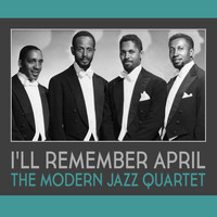 The Modern Jazz Quartet - I'll Remember April