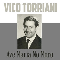 Vico Torriani - Ave Maria No moro
