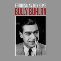 Bully Buhlan - Frühling An Der Seine