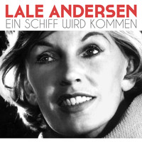 Lale Andersen - Ein Schiff Wird Kommen