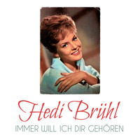 Hedi Brühl - Immer will ich dir gehören