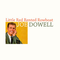 Joe Dowell - Little Red Rented Rowboat