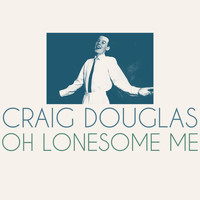 Craig Douglas - Oh Lonesome Me