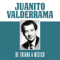 Juanito Valderrama - De Triana a México