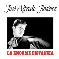 José Alfredo Jiménez - La Enorme Distancia