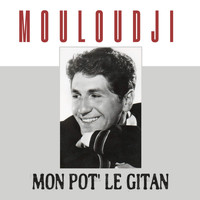 Mouloudji - Mon pot' le gitan
