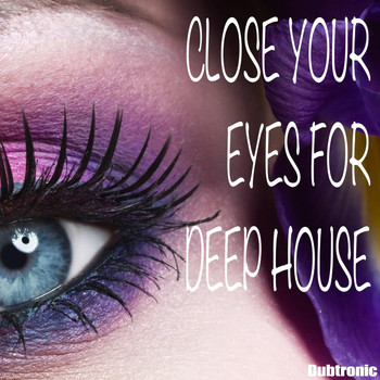 Various Artists - Close Your Eyes for Deep House