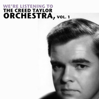 The Creed Taylor Orchestra - We're Listening to the Creed Taylor Orchestra, Vol. 1