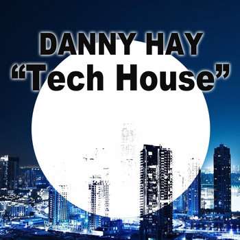Danny Hay - Tech House