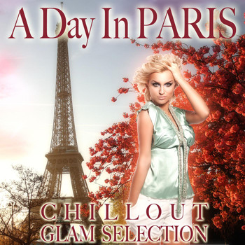 Various Artists - A Day in Paris (Chillout Glam Selection)