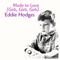 Eddie Hodges - Made to Love (Girls, Girls, Girls)