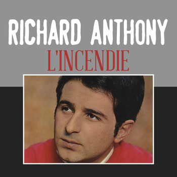Richard Anthony - L'incendie