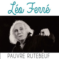 Léo Ferré - Pauvre Rutebeuf