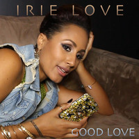 Irie Love - Good Love (Reggae Remix)