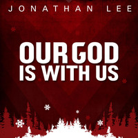 Jonathan Lee - Our God Is With Us