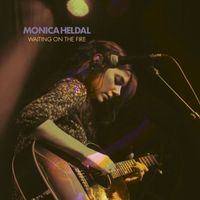 Monica Heldal - Waiting On The Fire