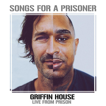 Griffin House - Songs for a Prisoner (Griffin House Live from Prison)