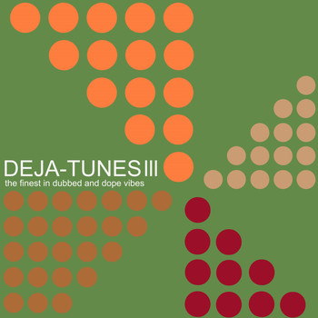 Various Artists - Deja-Tunes, Vol. 3 - The Finest in Dubbed & Dope Vibes