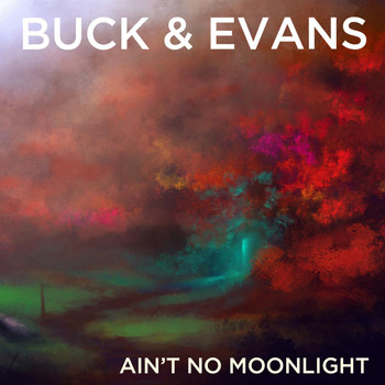 Buck & Evans - Ain't No Moonlight (Live at Rockfield Studios)