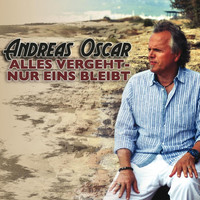 Andreas Oscar - Alles vergeht - Nur eins bleibt (Radio-Edit)