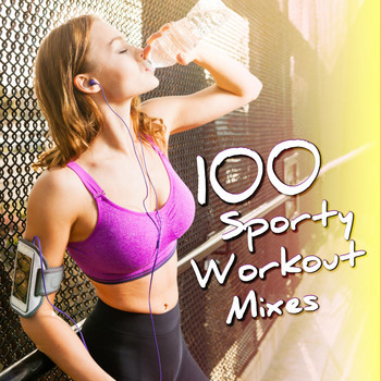 Various Artists - 100 Sporty Workout Mixes