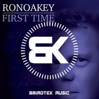 Ronoakey - First Time