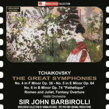 Hallé Orchestra / John Barbirolli - Tchaikovsky: The Great Symphonies