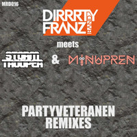 Dirrrty Franz Band Meets Stormtrooper & Minupren - Partyveteranen (Remixes)