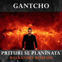 Gantcho - Prituri Se Planinata (Balkansky Remixes)