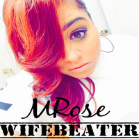 Mrose - WifeBeater (Explicit)
