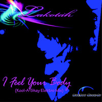 Lakotah - I Feel Your Body (Kool-a-Shay's Elektro Mix)