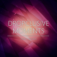 Dropclusive - Moments