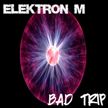 Elektron M - Bad Trip