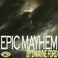 Dwayne Ford - Epic Mayhem