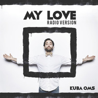 Kuba Oms - My Love (Radio Version)