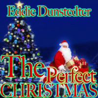 Eddie Dunstedter - The Perfect Christmas