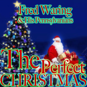 FRED WARING & HIS PENNSYLVANIANS - The Perfect Christmas