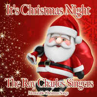 The Ray Charles Singers - It's Christmas Night