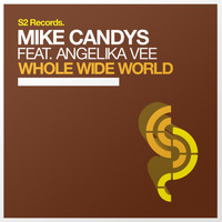 Mike Candys feat. Angelika Vee - Whole Wide World