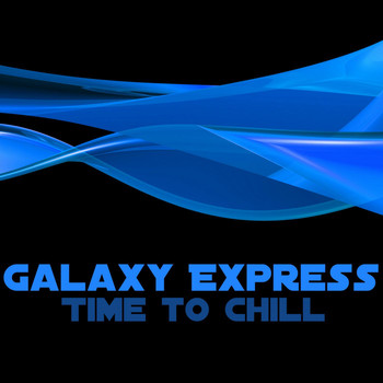 Various Artists - Galaxy Express (Time to Chill)