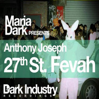 Anthony Joseph - 27th St. Fevah (Maria Dark Presents Anthony Joseph)