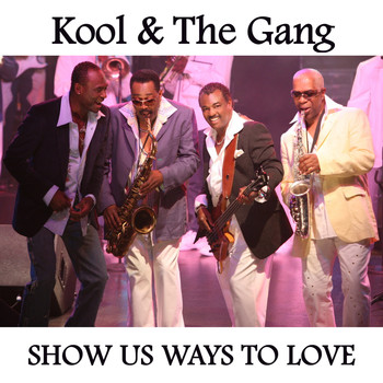 Kool & The Gang - Show Us Ways To Love