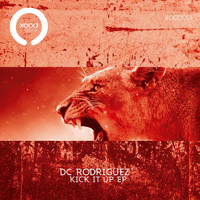 DC Rodriguez - Kick It Up EP