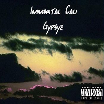 West Coast Unknown - Immortal Cali Gypsyz