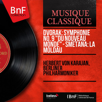 Herbert von Karajan, Berliner Philharmoniker - Dvořák: Symphonie No. 9 "Du Nouveau Monde" - Smetana: La Moldau