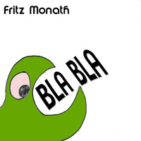 Fritz Monath - Bla Bla
