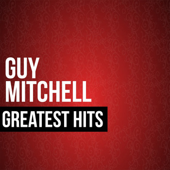 Guy Mitchell - Guy Mitchell Greatest Hits