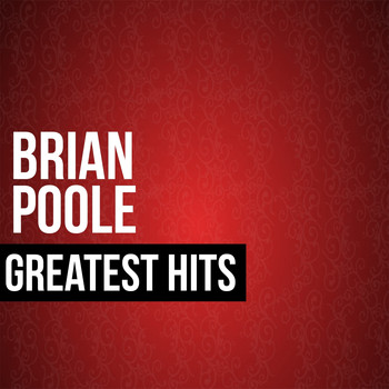 Brian Poole - Brian Poole Greatest Hits